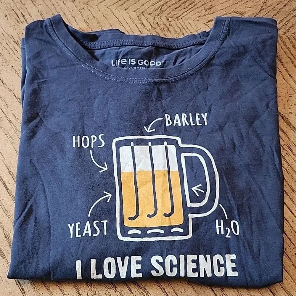 I love science life is good crusher t shirt XXXL